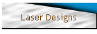 Laser Designs